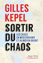 Sortir du chaos. Les crises en Méditerranée et au Moyen-Orient |