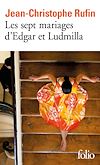 Les sept mariages d'Edgar et Ludmilla | Rufin, Jean-Christophe