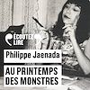 Au printemps des monstres | JAENADA, Philippe