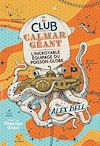 Le Club du Calmar Géant (Tome 1) - L'Incroyable Équipage du Poisson-Globe | Bell, Alex