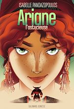 Héroïnes de la mythologie - Ariane l'astucieuse | Pandazopoulos, Isabelle