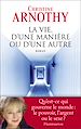 Téléchargez le livre numérique:  La Vie, d'une manière ou d'une autre