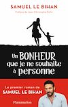 Un bonheur que je ne souhaite à personne | Le Bihan, Samuel