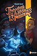 Téléchargez le livre numérique:  Théodore et ses 13 fantômes - Tome 4