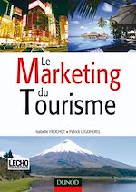 Le Marketing du tourisme de Isabelle Frochot Patrick Legoh�rel