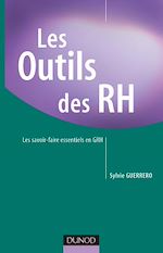 Les outils des RH - Les savoir-faire essentiels en GRH de Sylvie Guerrero