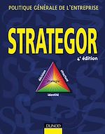 Strategor - 4<sup>e</sup> �dition : Politique g�n�rale de l'entreprise de Jean-Pierre Detrie  Lispe (Collectif HEC)