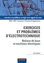 Exercices et probl�mes d'�lectrotechnique - Notions de base et machines �lectriques de Luc Lasne