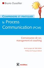 Comprendre et pratiquer la Process Communication (PCM) de Bruno Dusollier Fran�ois Delivr�