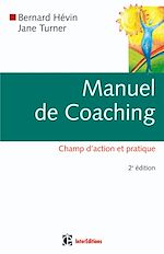 Manuel de coaching - 2�me �dition - Champ d'action et pratique de Jane Turner Bernard H�vin
