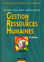 Gestion des ressources humaines - 3<sup>e</sup> �dition - Pratiques et �l�ments de th�ories de Fr�d�rique Pigeyre  Lo�c Cadin  Francis Gu�rin