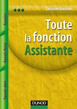 Toute la fonction Assistante - Savoirs, Savoir-faire, Savoir-�tre de Christine Harache