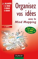 Organisez vos id�es avec le Mind Mapping- 2<sup>e</sup> �dition de Pierre Mongin Jean-Luc Deladri�re Fr�d�ric Le Bihan Denis Rebaud