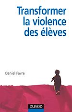 Transformer la violence des �l�ves de Daniel Favre