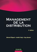 Management de la distribution, 2<sup>e</sup> �dition de Andr� Fady Jean-Philippe Croizean Guy Basset G�rard Cliquet