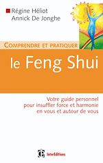Comprendre et pratiquer le Feng Shui de R�gine H�liot Annick De Jonghe