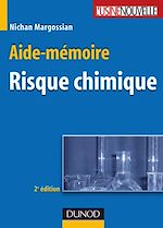 Aide-m�moire - Risque chimique - 2e �dition de Nichan Margossian