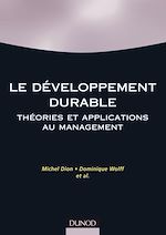 Le d�veloppement durable : th�ories et applications au management de Michel Dion Dominique Wolff