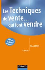 Les techniques de vente... qui font vendre - 4�me �dition de Marc Corcos