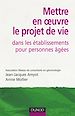Téléchargez le livre numérique:  Mettre en oeuvre le projet de vie dans les établissements pour personnes âgées - 2e édition