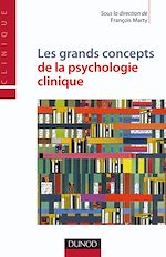 Les grands concepts de la psychologie clinique de Fran�ois Marty
