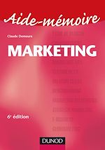 Aide-m�moire - Marketing - 6<sup>e</sup> �dition de Claude Demeure