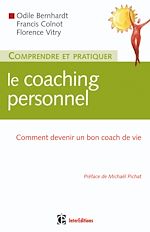 Comprendre et pratiquer le coaching personnel de Odile Bernhardt Francis Colnot Florence Vitry