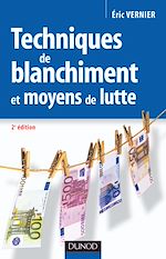 Techniques de blanchiment et moyens de lutte - 2<sup>e</sup> �dition de Eric Vernier