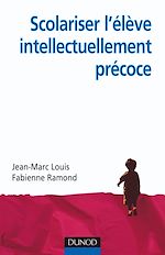 Scolariser l'�l�ve intellectuellement pr�coce de Fabienne Ramond Jean-Marc Louis