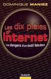 Télécharger le livre :  Les dix plaies d'Internet - Les dangers d'un outil fabuleux