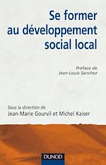 Se former au d�veloppement social local de Jean-Marie Gourvil Michel Kaiser