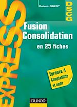 DSGC 4. Fusion Consolidation en 25 fiches de Robert Obert