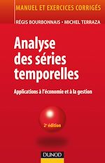 Analyse des s�ries temporelles - 2<sup>e</sup> �dition de R�gis Bourbonnais Michel Terraza