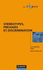St�r�otypes, pr�jug�s et discriminations de Jean-Baptiste L�gal Sylvain Delouv�e