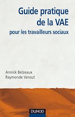 Guide pratique de la VAE pour les travailleurs sociaux de Annick Belzeaux Raymonde Verout