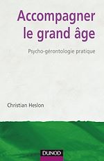 Accompagner le grand �ge de Christian Heslon
