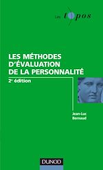 Les m�thodes d'�valuation de la personnalit� - 2e �dition de Jean-Luc Bernaud
