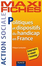 Maxi fiches - Politiques et dispositifs du handicap en France de Philippe Camberlein