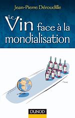 Le vin face � la mondialisation de Jean-Pierre Deroudille