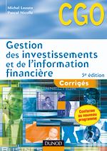 Gestion des investissements et de l'information financi�re, corrig�s - 5�me �dition de Michel Lozato Pascal Nicolle