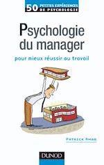 50 petites exp�riences de psychologie du manager. Pour mieux r�ussir au travail de Patrick Amar