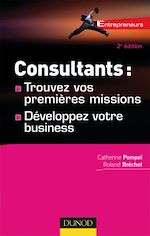 Consultants : trouvez vos premi�res missions - 2<sup>e</sup> �dition de Catherine Pompei Roland Brechot
