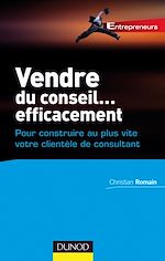 Vendre du conseil... efficacement de Christian Romain