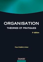 Organisation - 4�me �dition - Th�ories et pratiques de Elisabeth Clemencey Yves-Fr�d�ric Livian