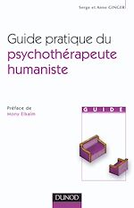 Guide pratique du psychoth�rapeute humaniste de Serge Ginger Anne Ginger