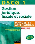 DSCG 1. Gestion juridique, fiscale et sociale - 2<sup>e</sup> �dition de Jean-Michel Do Carmo Silva Laurent Grosclaude