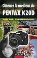Téléchargez le livre numérique:  Obtenez le meilleur du Pentax K20D