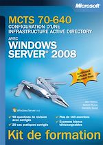 Télécharger cet ebook : MCTS 70-640 - Configuration d'une infrastructure Active Directory avec Windows Server 2008