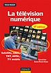 Téléchargez le livre numérique:  La télévision numérique - 5ème édition - Satellite, câble, TNT, ADSL