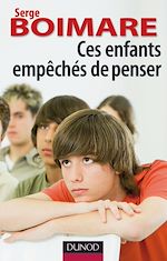 Ces enfants emp�ch�s de penser de Serge Boimare